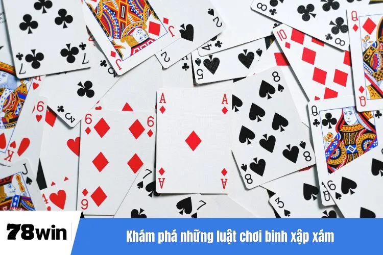 Khám phá những luật chơi binh xập xám