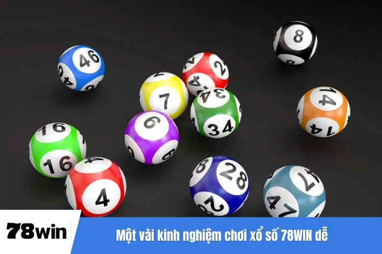 Một vài kinh nghiệm chơi xổ số 78WIN dễ dành phần thắng