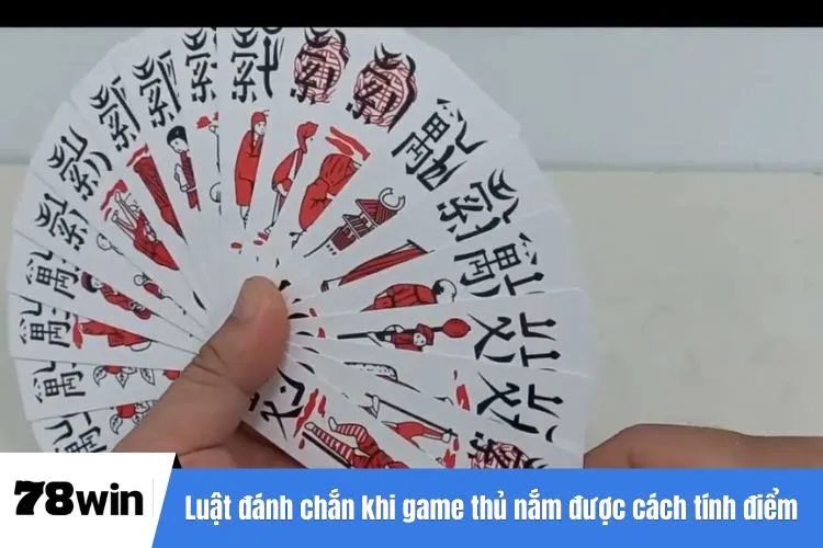 Luật đánh chắn khi game thủ nắm được cách tính điểm