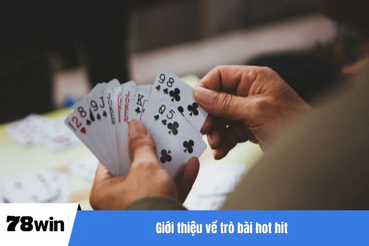 Giới thiệu về trò bài hot hit