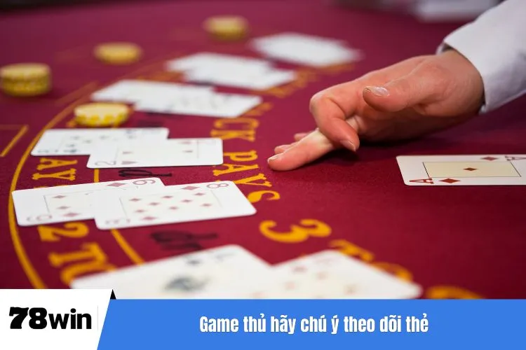 Game thủ hãy chú ý theo dõi thẻ