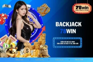 Blackjack - Trò chơi của kỹ năng cùng với yếu tố may mắn