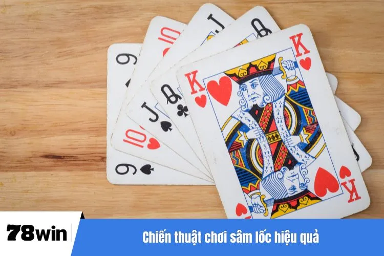 Chiến thuật chơi sâm lốc hiệu quả