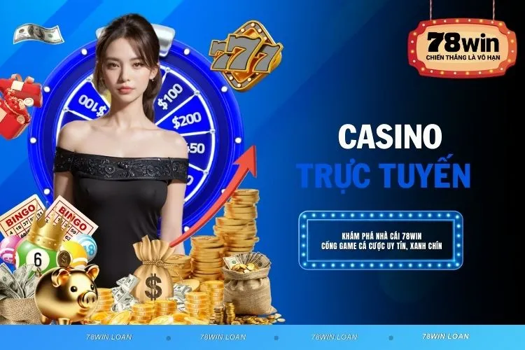 Casino Trực Tuyến 78WIN – Bứt Phá Mọi Giới Hạn Giải Trí