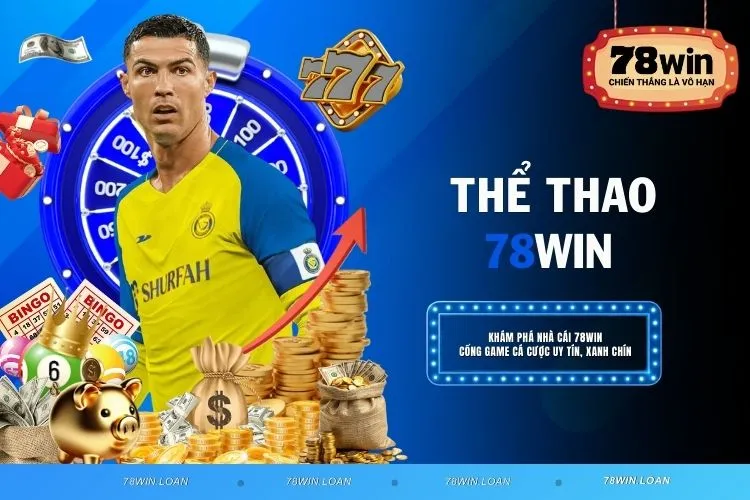 Thể Thao 78WIN - Điểm Đến Hàng Đầu Trong Cộng Đồng Bet Thủ
