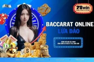 Baccarat online lừa đảo - Một số lưu ý quan trọng cho bạn